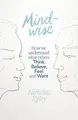 Cover image for Mindwise: How We Understand What Others Think, Believe, Feel, and Want
