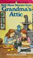 Cover image for Still more stories from Grandma's attic