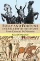 Cover image for Folly and fortune in early British history