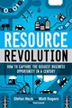 Cover image for Resource Revolution: How to Capture the Biggest Business Opportunity in a Century