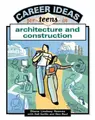 Cover image for Career Ideas For Teens In Architecture And Construction (Career Ideas for Teens)