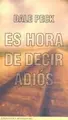 Cover image for Es Hora De Decir Adios/Now It's Time to Say Goodbye