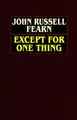 Cover image for Except For One Thing