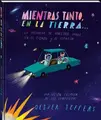 Cover image for Mientras tanto, en la Tierra...