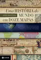 Cover image for Uma Historia do Mundo Em Doze Mapas