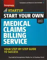 Cover image for Start Your Own Medical Claims Billing Service