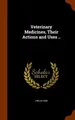Cover image for Veterinary Medicines, Their Actions and Uses ..