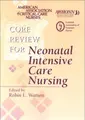 Cover image for Core Review Neonatal Intensive Care Nursing