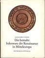 Cover image for Die bemalte Irdenware der Renaissance in Mitteleuropa
