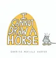 Cover image for I Cannot Draw a Horse