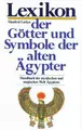 Cover image for Lexikon der Götter und Symbole der alten Ägypter. Handbuch der mystischen und magischen Welt Ägyptens.