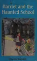 Cover image for Harriet and the haunted school