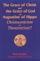 Cover image for The grace of Christ and the grace of God in Augustine of Hippo