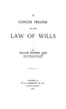 Cover image for A concise treatise on the law of wills