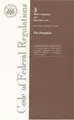 Cover image for Code of Federal Regulations, Title 3, The President, 2006 Compilation, and Pt. 100-102, Revised as of January 1, 2007