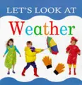 Cover image for Let's Look at Weather (Let's Look Series)