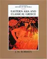 Cover image for Eastern Asia and Classical Greece (The Illustrated History of the World, Volume 2)