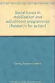Cover image for Social funds in stabilization and adjustment programmes