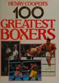 Cover image for Henry Cooper's 100 Greatest Boxers (100 Greatest)