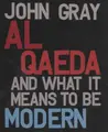 Cover image for Al Qaeda and What It Means to Be Modern