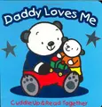 Cover image for Daddy Loves Me (Cuddle Up & Read Together)
