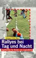 Cover image for Rallyes bei Tag und Nacht. Spielketten für Kinder und Jugendliche.