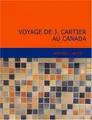Cover image for Voyage de J. Cartier au Canada (Large Print Edition)