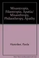 Cover image for Misantropia, Filantropia, Apatia/ Misanthropy, Philanthropy, Apathy
