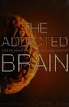Cover image for The addicted brain