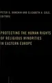 Cover image for Protecting the Human Rights of Religious Minorities in Eastern Europe