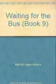 Cover image for Waiting for the Bus (Book 9)