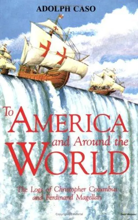 To America and Around the World: The Logs of Christopher Columbus and of Ferdinand Magellan cover