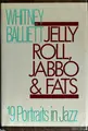 Cover image for Jelly Roll, Jabbo, and Fats