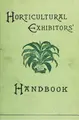 Cover image for The horticultural exhibitors' handbook