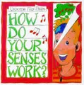 Cover image for How Do Your Senses Work? (Flip Flaps Series)