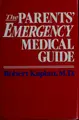 Cover image for The parents' emergency medical guide