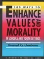 Cover image for 100 ways to enhance values and morality in schools and youth settings