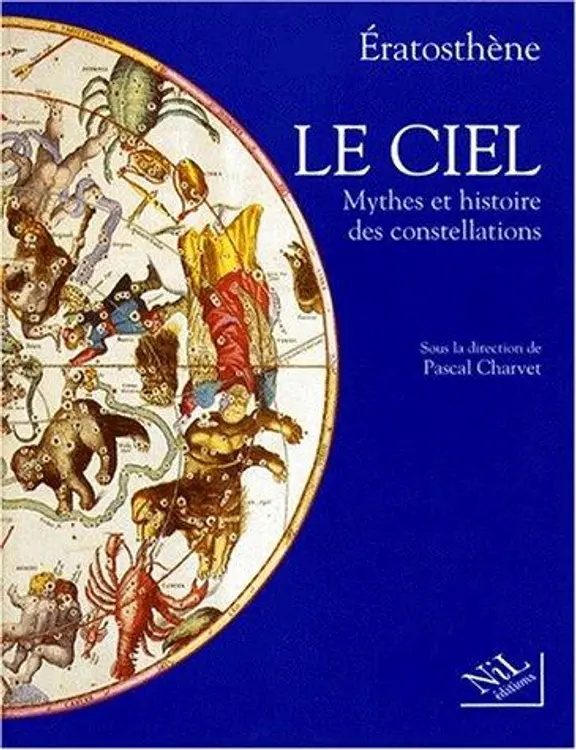 Le  ciel: mythes et histoire des constellations : les Catastérismes d'Eratosthène cover