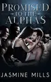 Cover image for Promised to the Alphas