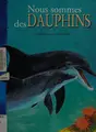 Cover image for Nous sommes des dauphins