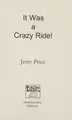 Cover image for It Was a Crazy Ride!
