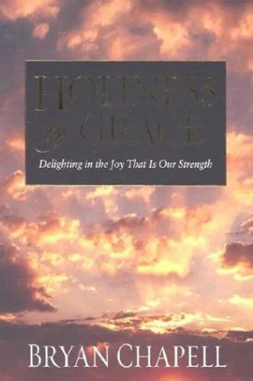 Holiness by Grace: Delighting in the Joy That Is Our Strength cover