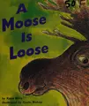 Cover image for A moose is loose