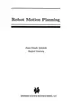 Cover image for Robot Motion Planning (Kluwer International Series in Engineering and Computer Science, 124)