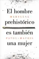 Cover image for Hombre Prehistórico Es También una Mujer / Prehistoric Man Is Also a Woman