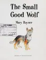 Cover image for The small good wolf