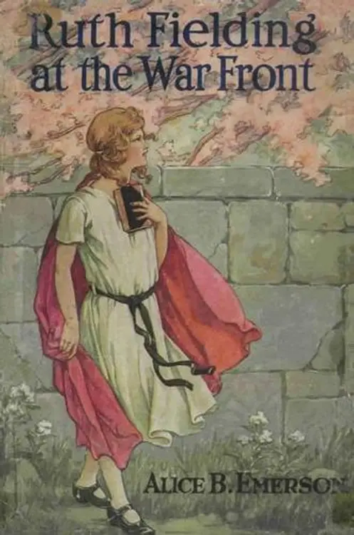 Ruth Fielding at the War Front: or, The Hunt for the Lost Soldier cover