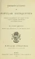 Cover image for Observations on popular antiquities chiefly illustrating the origin of our vulgar customs, ceremonies, and supersititions.