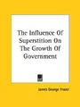 Cover image for The Influence Of Superstition On The Growth Of Government