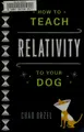 Cover image for How to teach relativity to your dog